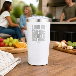 I Run On Caffeine Justice And Cuss Words 20oz Engraved Adventure Tumbler — lifestyle