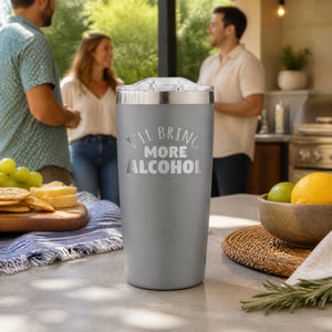 I'll Bring More Alcohol 20oz Engraved Adventure Tumbler — lifestyle