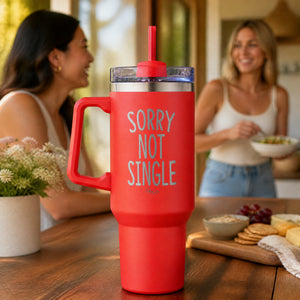 Sorry Not Single 40oz Engraved Travel Tumbler — lifestyle