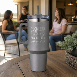 Buckle Up Buttercup I Have Anger Issues 40oz Engraved Travel Tumbler — lifestyle