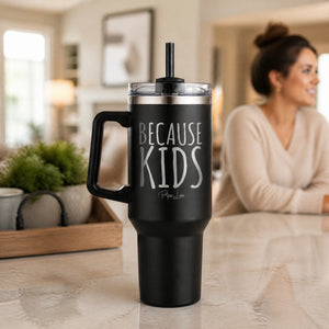 Because Kids 40oz Engraved Travel Tumbler — lifestyle
