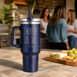 Woke Up Like This 40oz Engraved Travel Tumbler — lifestyle