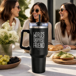 Worlds Okayest Friend 40oz Engraved Travel Tumbler — lifestyle