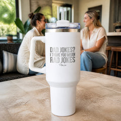 Dad Jokes I Think You Mean Rad Jokes 40oz Engraved Travel Tumbler — lifestyle