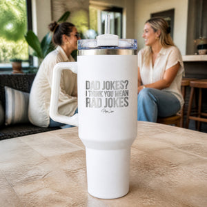 Dad Jokes I Think You Mean Rad Jokes 40oz Engraved Travel Tumbler — lifestyle