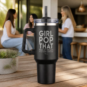 Girl Pop That Bible Open 40oz Engraved Travel Tumbler — lifestyle