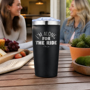 I'm Along For The Ride 20oz Engraved Adventure Tumbler — lifestyle