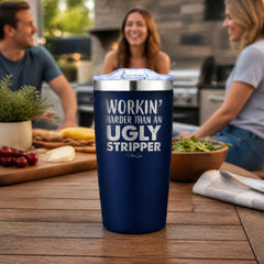 Workin Harder Than An Ugly Stripper 20oz Engraved Adventure Tumbler — lifestyle
