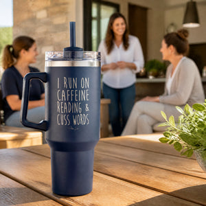 I Run On Caffeine Reading & Cuss Words 40oz Engraved Travel Tumbler — lifestyle