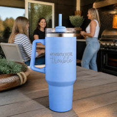 Light Blue Apparently We're Trouble 40oz Engraved Travel Tumbler — lifestyle