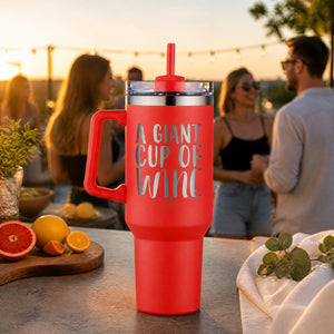 A Giant Cup of Wine 40oz Engraved Travel Tumbler — lifestyle