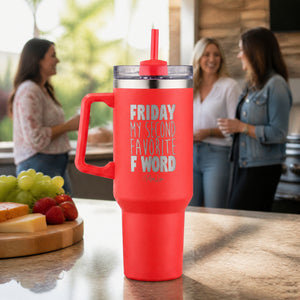 Friday My Second Favorite F word 40oz Engraved Travel Tumbler — lifestyle