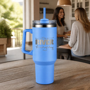 It's A River Kind Of Day 40oz Engraved Travel Tumbler — lifestyle