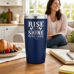 Rise and Shine Mother Cluckers 20oz Engraved Adventure Tumbler — lifestyle