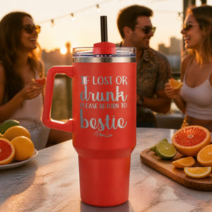If Lost Or Drunk Return to Bestie 40oz Engraved Travel Tumbler — lifestyle