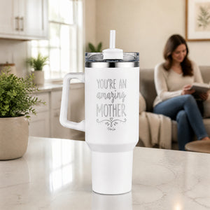 Youre An Amazing Mother 40oz Engraved Travel Tumbler — lifestyle