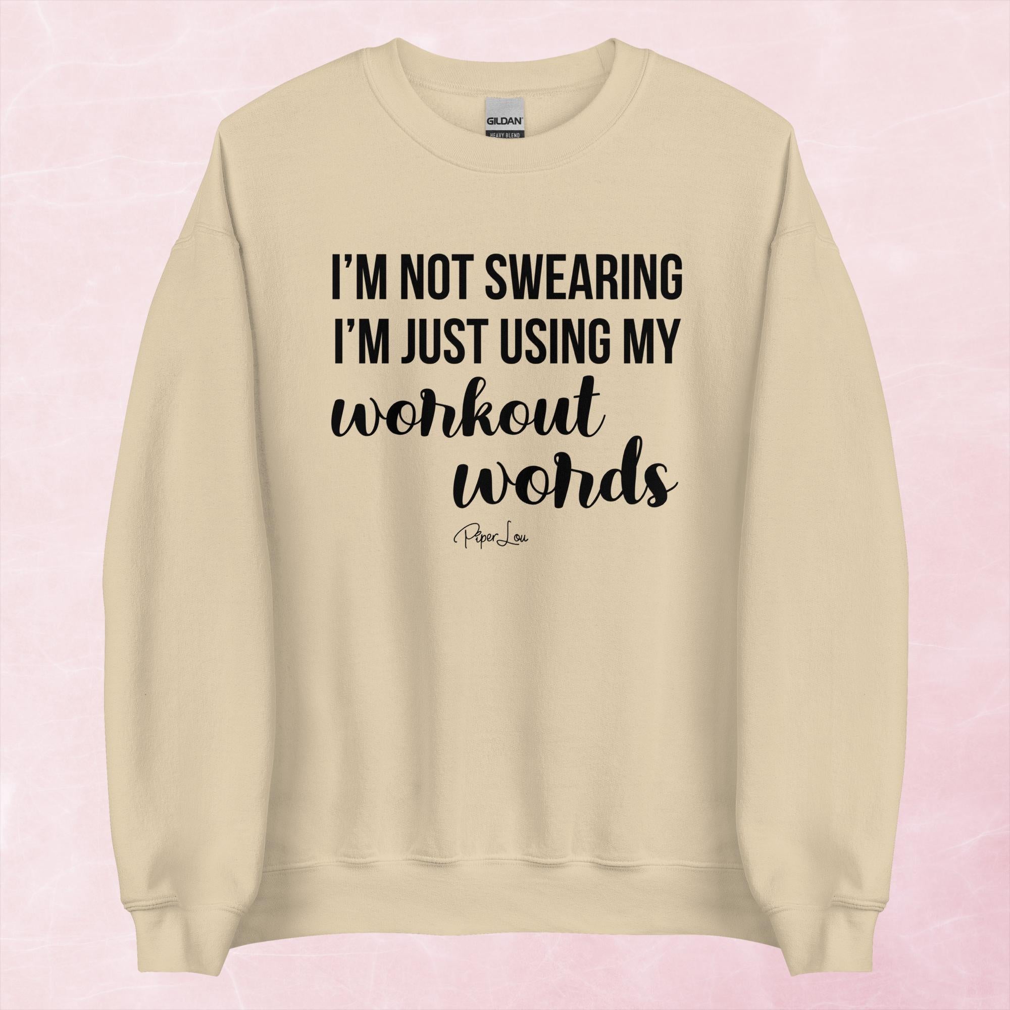 I'm Not Swearing I'm Using Workout Words Graphic Crewneck Sweatshirt ...