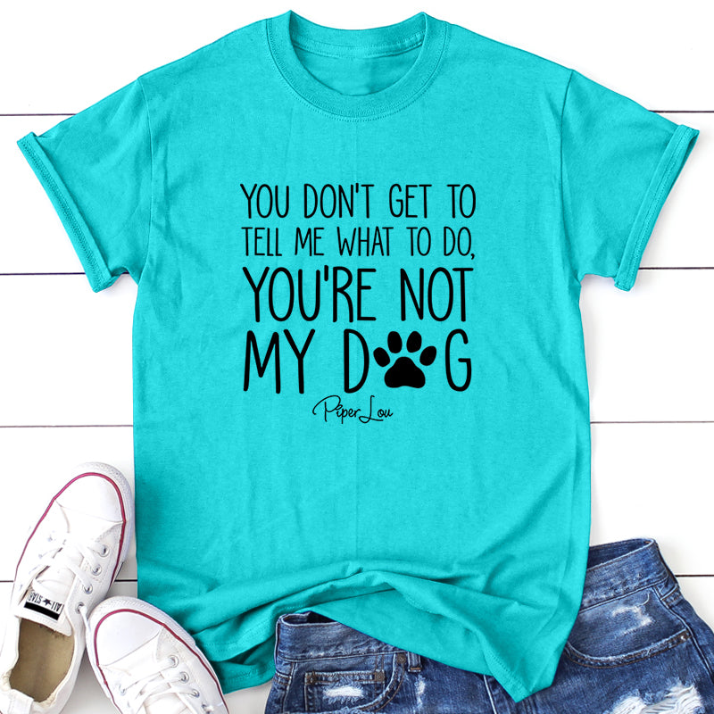 You're Not My Dog