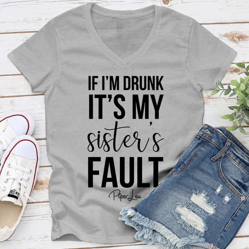 If I'm Drunk It's My Sister's Fault