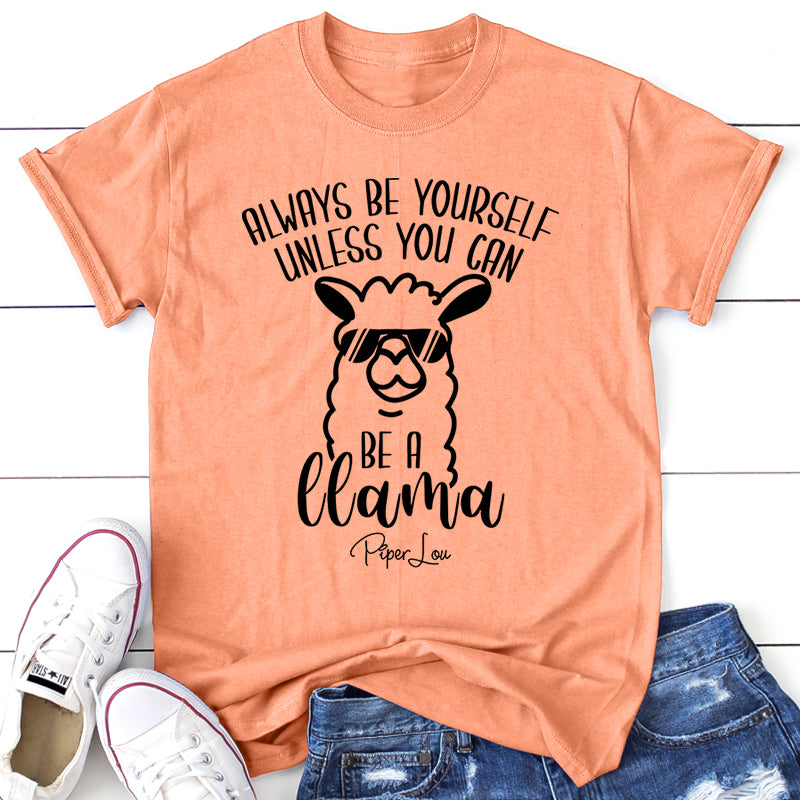 Always Be Yourself Unless You Can Be A Llama