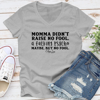 Momma Didn't Raise No Fool