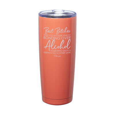 Best Bitches Bond Over Alcohol Laser Etched Tumbler