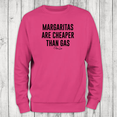 Margaritas Are Cheaper Than Gas Crewneck Sweatshirt