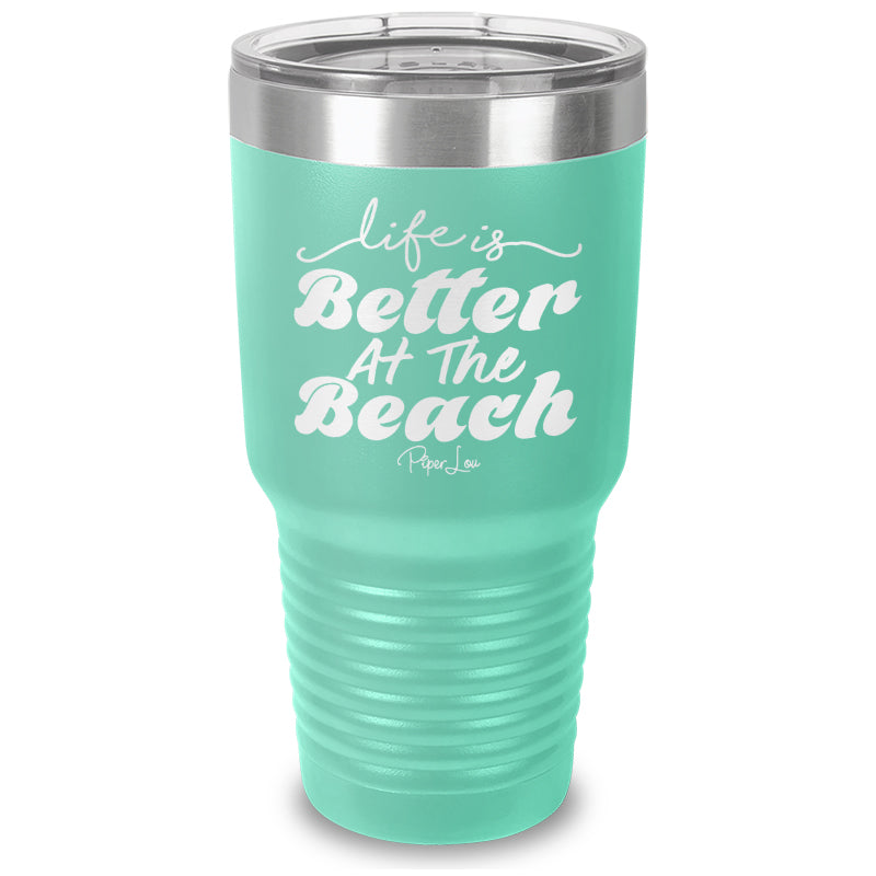 Life Is Better At The Beach Old School Tumbler