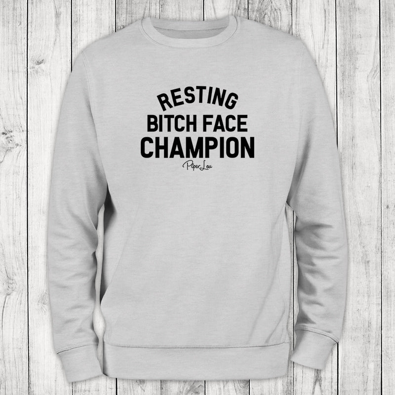 Resting Bitch Face Champion Crewneck Sweatshirt