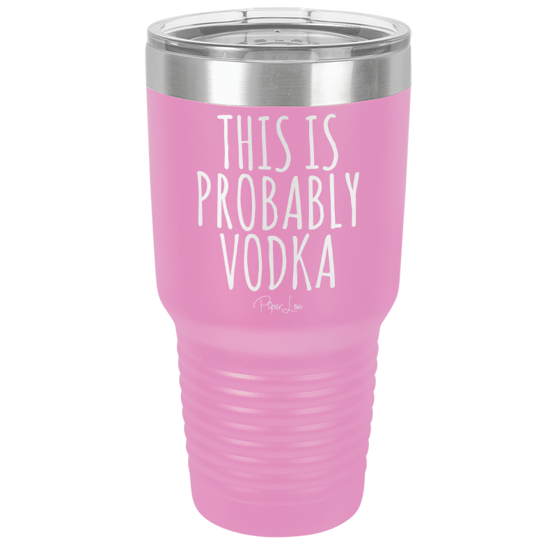 This Is Probably Vodka Old School Tumbler