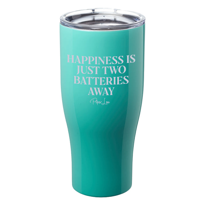 Happiness is Just Two Batteries Away Laser Etched Tumbler