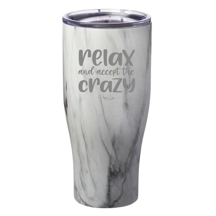 Relax and Accept The Crazy Laser Etched Tumbler
