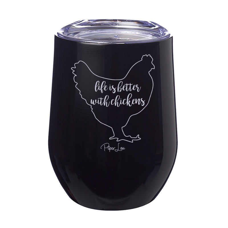 Life Is Better With Chickens Laser Etched Tumbler