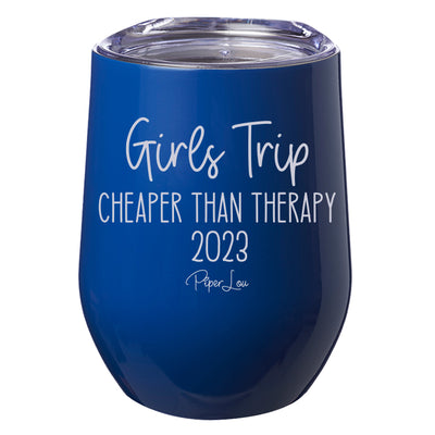 Girls Trip Cheaper Than Therapy 2023 12oz Stemless Wine Cup