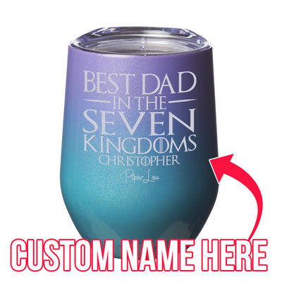 Best Dad In The Seven Kingdoms (CUSTOM) Laser Etched Tumbler
