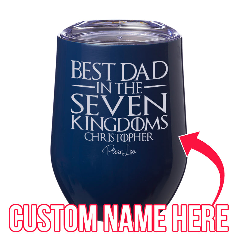 Best Dad In The Seven Kingdoms (CUSTOM) Laser Etched Tumbler