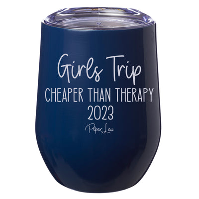 Girls Trip Cheaper Than Therapy 2023 Laser Etched Tumbler