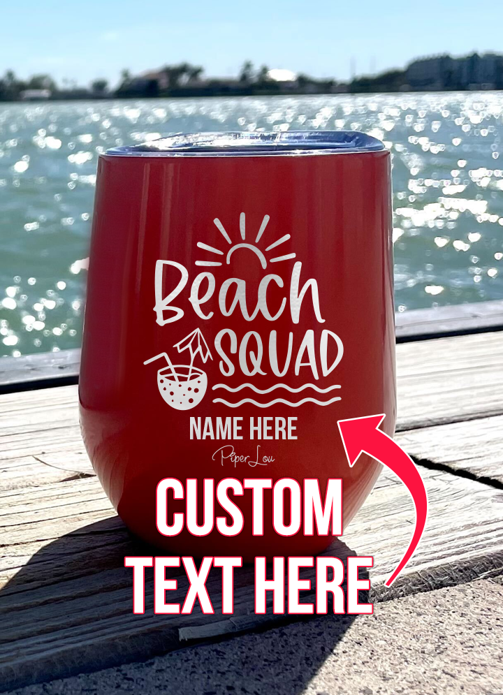 Beach Squad (CUSTOM) 12oz Stemless Wine Cup