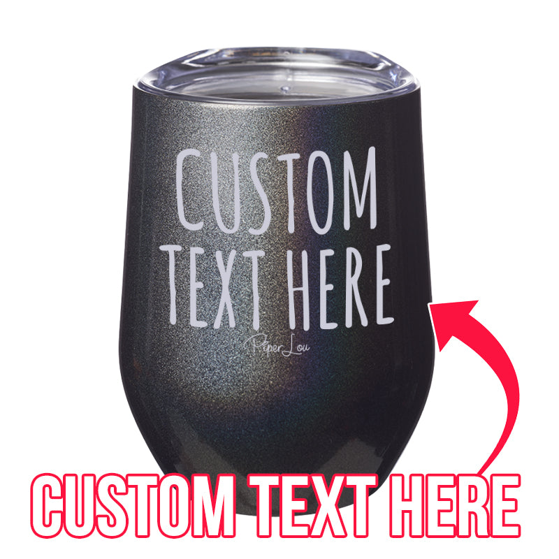 Personalized (CUSTOM) 12oz Stemless Wine Cup
