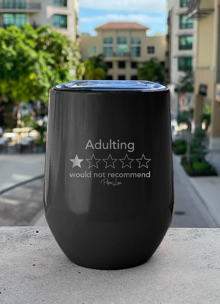 Adulting Would Not Recommend Laser Etched Tumbler