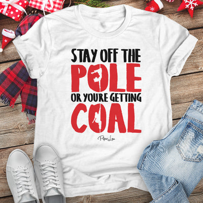 Stay Off The Pole Or You're Getting Coal