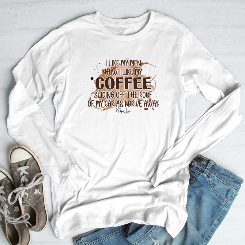 I Like My Men How I Like My Coffee Outerwear