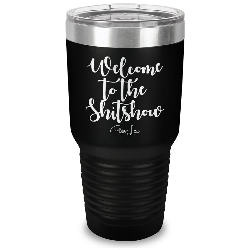 Welcome To The Shit Show Old School Tumbler