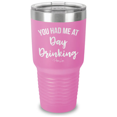 You Had Me At Day Drinking Old School Tumbler