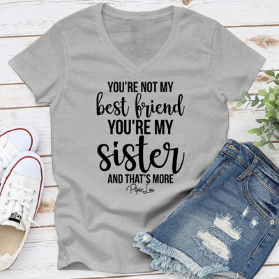 You're Not My Best Friend You're My Sister