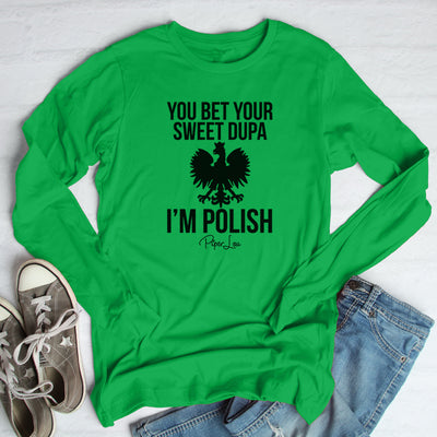 You Bet Your Sweet Dupa I'm Polish Outerwear