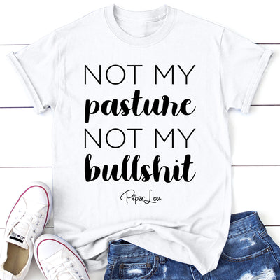 Not My Pasture Not My Bull#&$#