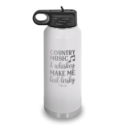 Country Music And Whiskey Make Me Feel Frisky Water Bottle