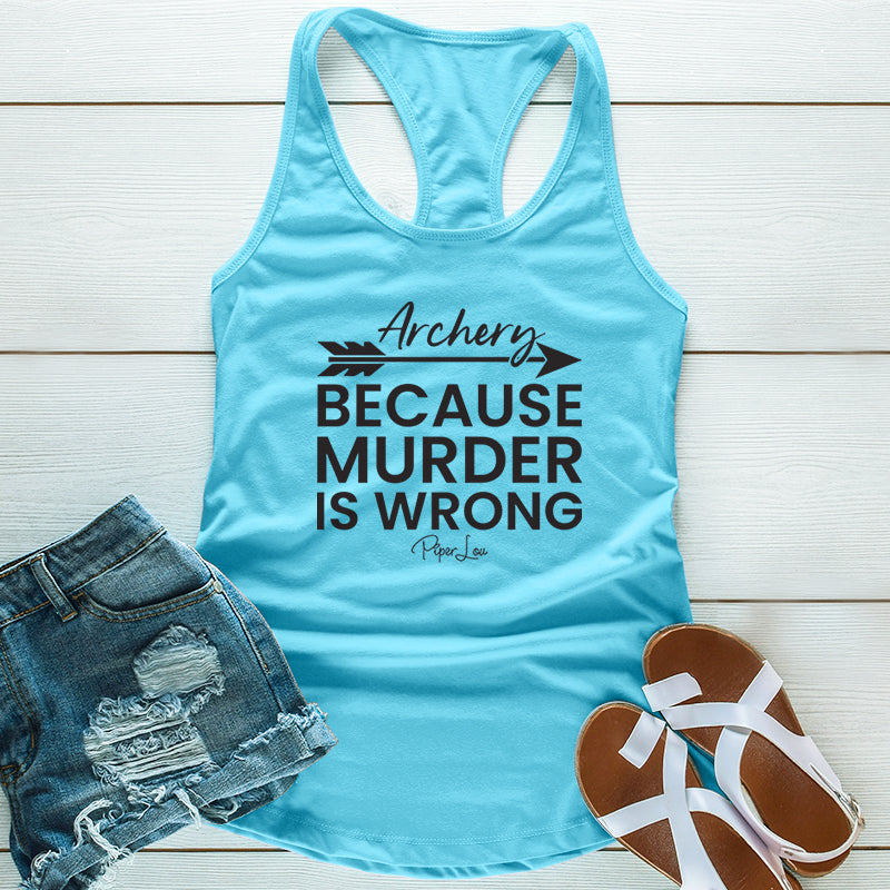 Archery Because Murder Is Wrong
