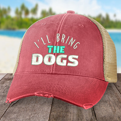 I'll Bring The Dogs Hat